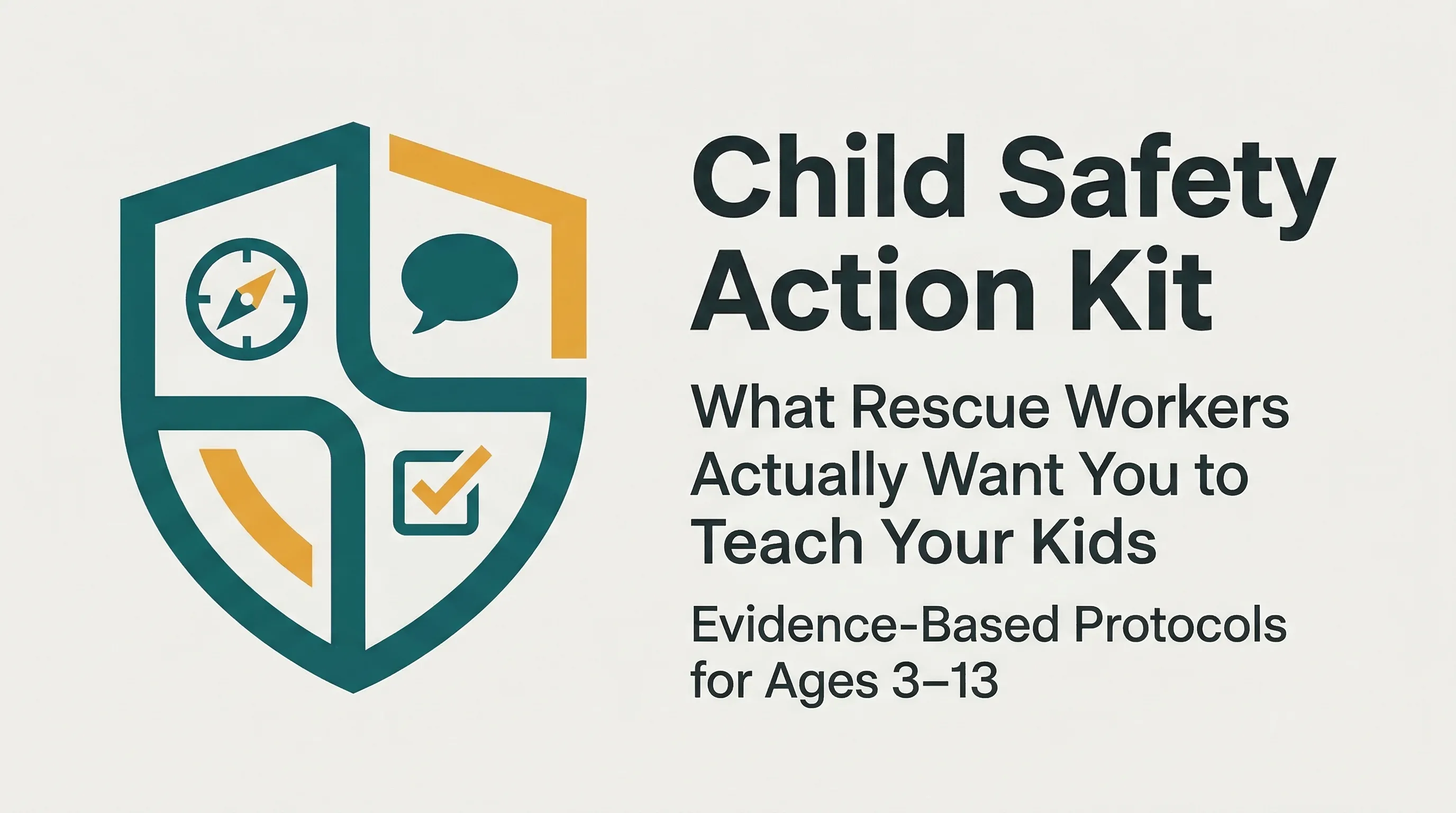 Child Safety Action Kit — What Rescue Workers Actually Want You to Teach Your Kids