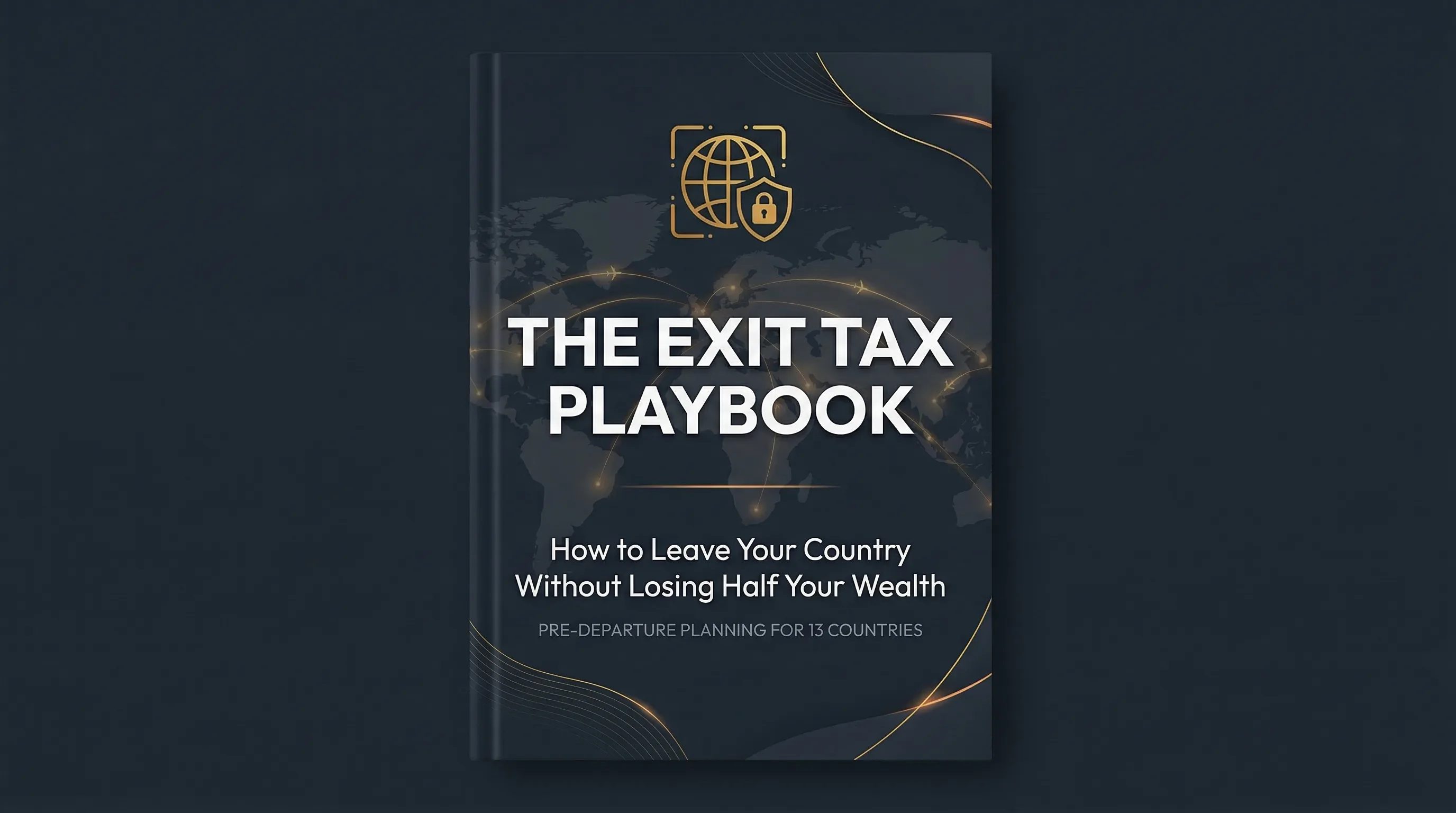 The Exit Tax Playbook — How to Leave Your Country Without Losing Half Your Wealth